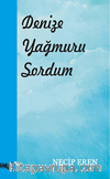 Denize Yağmuru Sordum