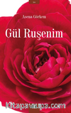 Gül Ruşenim