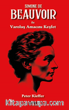Simone De Beauvoir ile Varoluş Amacını Keşfet