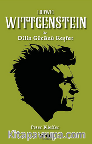 Ludwig Wittgenstein ile Dilin Gücünü Keşfet