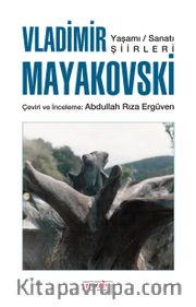 Vladimir Mayakovski <br /> Yaşamı Sanatı Şiirleri