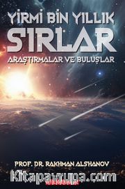 Yirmi Bin Yıllık Sırlar: Araştırmalar ve Buluşlar