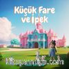 Küçük Fare ve İpek 