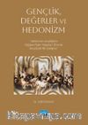 Gençlik, Değerler ve Hedonizm & Günümüz Gençliğinin Değişen Değer Yargıları Üzerine Sosyolojik Bir Çalışma