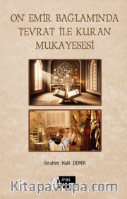 On Emir Bağlamında Tevrat İle Kur’an’ın Mukayesesi