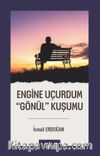 Engine Uçurdum “Gönül” Kuşumu