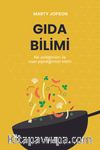 Gıda Bilimi & Ne Yediğimizin ve Nasıl Pişirdiğimizin Bilimi