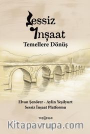 Sessiz İnşaat <br /> Temellere Dönüş