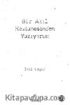 Bir Akıl Hastanesinden Yazıyorum