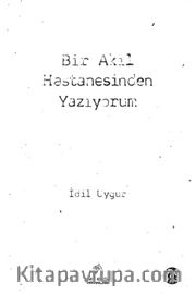 Bir Akıl Hastanesinden Yazıyorum