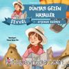 Şevval - Dünyayı Gezen Hayaller / Değerler Eğitimi Hayal Gücü 