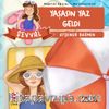 Şevval - Yaşasın Yaz Geldi / Değerler Eğitimi Yardımseverlik 