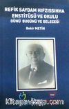 Refik Saydam Hıfzıssıhha Enstitüsü ve Okulu Dünü Bugünü ve Geleceği 