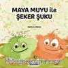 Maya Muyu ile  Şeker Şuku