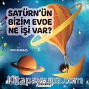 Satürn’ün Bizim Evde Ne İşi Var ?