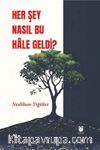 Her Şey Nasıl Bu Hale Geldi?