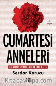 Cumartesi Anneleri <br /> Galatasaray Meydanı’nda 1000 Hafta