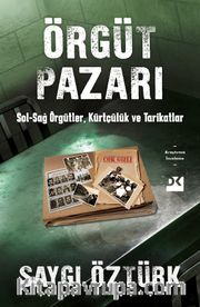 Örgüt Pazarı <br /> Sol-Sağ Örgütler, Kürtçülük ve Tarikatlar