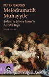 Melodramatik Muhayyile & Balzac ve Henry James’te Aşırılık Kipi 