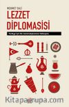 Lezzet Diplomasisi & Türkiye İçin Bir Gastrodiplomasi Yaklaşımı
