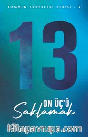 On Üç’ü Saklamak / Tommen Erkekleri Serisi 2