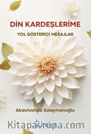 Din Kardeşlerime Yol Gösterici Mesajlar