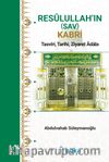 Resûlullah’in (Sav) Kabri & Tasvîri, Tarihi, Ziyaret Âdabı