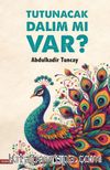 Tutunacak Dalım Mı Var?
