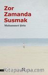 Zor Zamanda Susmak