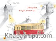 Günaydın, Küçük Tramvay!