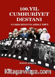 100.Yıl Cumhuriyet Destanı <br /> Cumhuriyet’in Şiirli 100’ü