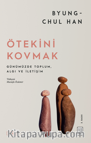 Ötekini Kovmak <br /> Günümüzde Toplum, Algı ve İletişim