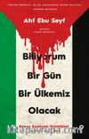 Biliyorum Bir Gün Bir Ülkemiz Olacak & Gazze Soykırım Günlükleri (7 Ekim-30 Aralık 2023)