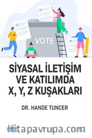 Siyasal İletişim ve Katılımda X, Y, Z Kuşakları