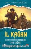 İl Kağan & Birinci Göktürk Kağanlığı Son Kağan