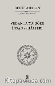 Vedanta'ya Göre İnsan ve Halleri