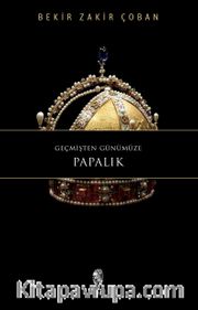 Geçmişten Günümüze Papalık