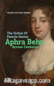 The Ordeal Of Female Genius: Aphra Behn Across Centuries