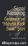 Sezai Karakoç Gelenek ve “Hızırla Kırk Saat” Şiiri