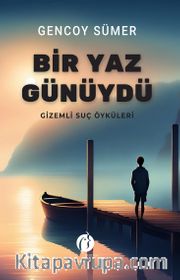Bir Yaz Günüydü <br /> Gizemli Suç Öyküleri