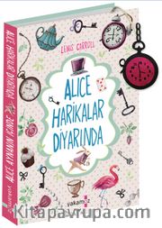 Alice Harikalar Diyarında - Alice Aynanın İçinde (2 Kitap Bir Arada)