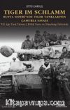 Tiger im Schlamm Rusya Seferi’nde Tiger Tanklarının Çamurla Savaşı & 502. Ağır Tank Taburu 2. Bölük Narva ve Dünaburg Önlerinde