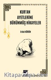 Kur'an Ayetlerine Bürünmüş  Hikayeler