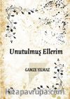 Unutulmuş Ellerim