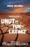 Unuttuklarımız / Makeleler 1