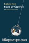 Başka Bir Özgürlük & Bir Fikrin Alternatif Tarihi