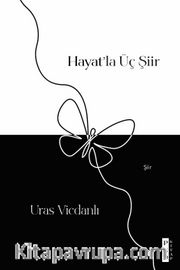 Hayat'la Üç Şiir