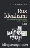 Rus İdealizmi 1. Cilt (Rusya’da Alman İdealizminin Etkileri, Rus Yeni-Kantçılığı)