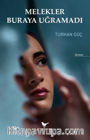 Melekler Buraya Uğramadı