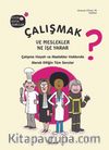 Çalışmak ve Meslekler Ne İşe Yarar?